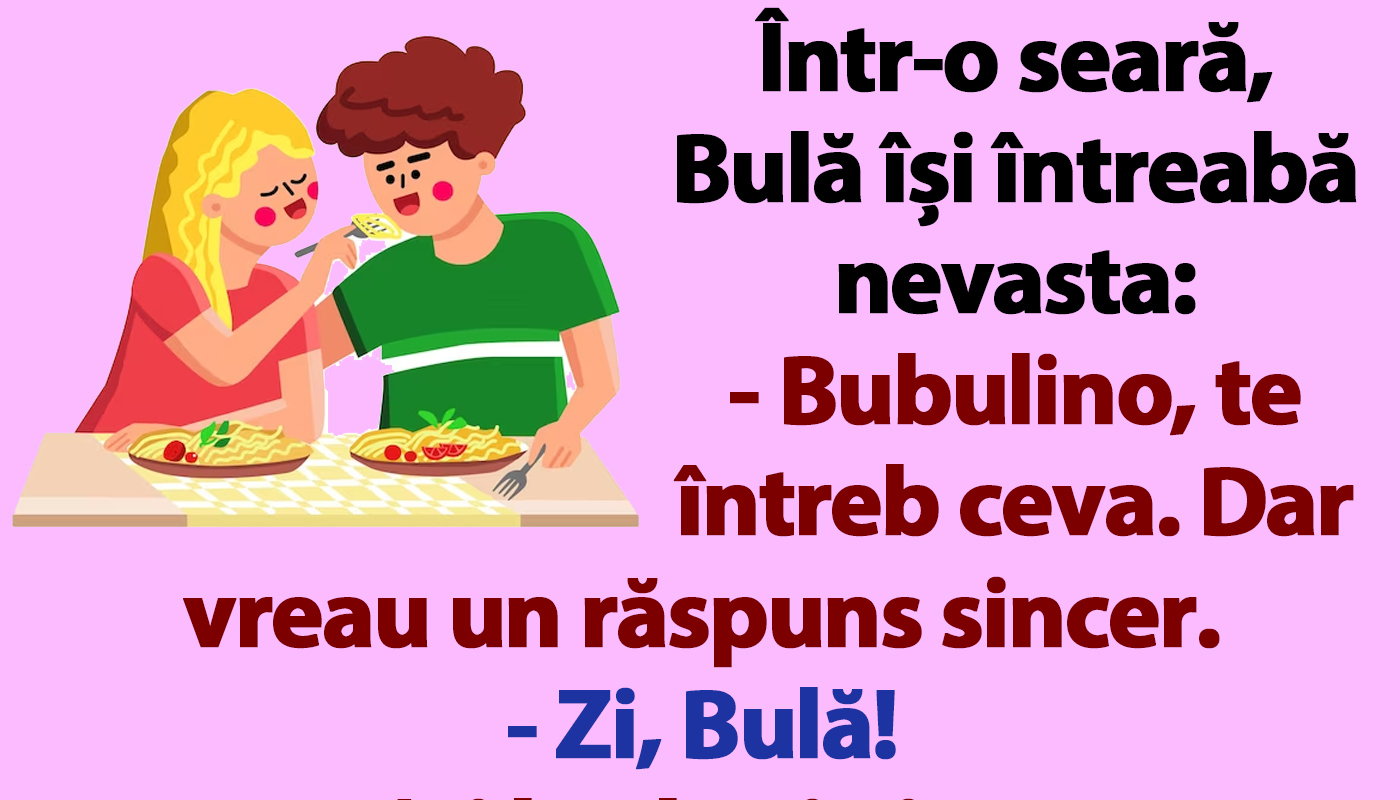 Banc: Bulă își întreabă nevasta câți bărbați a avut. Răspunsul e hilar