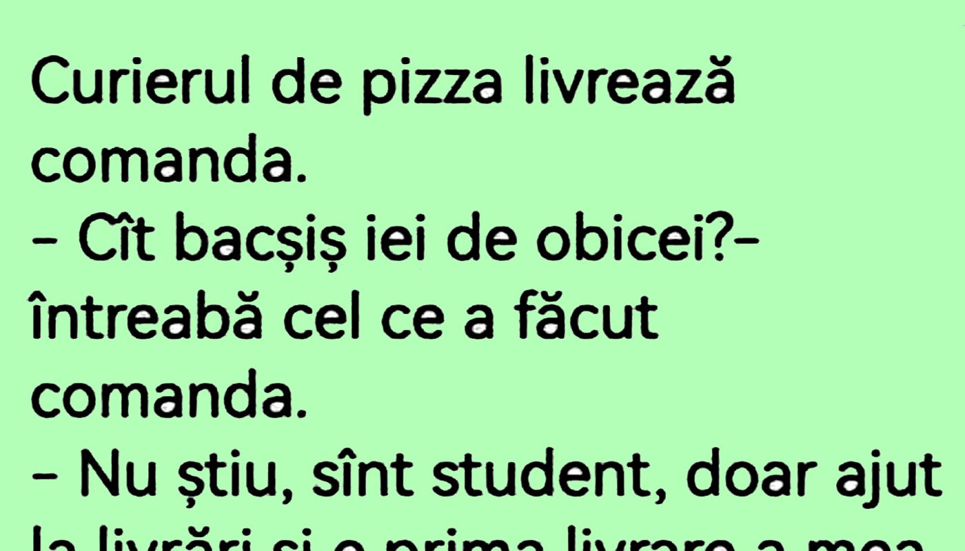 Bancul zilei: Curierul de pizza și bacșișul – o lecție de psihologie aplicată