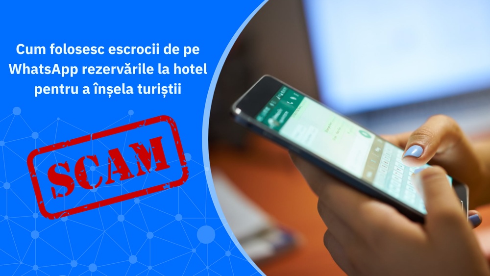 Bitdefender avertizează: Escrocherie pe WhatsApp cu rezervări hoteliere false vizează turiștii români