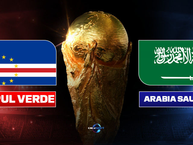 Capul Verde - Arabia Saudită, în direct la Digi Sport, sâmbătă, 03:00. Ambele echipe speră la calificare