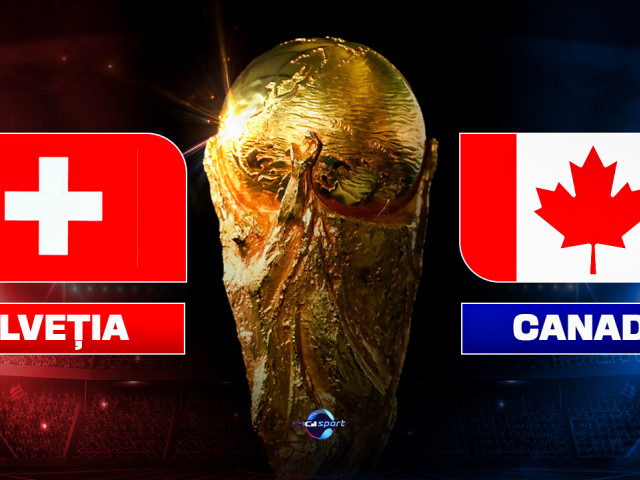 Elveția - Canada, meci decisiv pentru șefia Grupei B la Cupa Mondială 2026